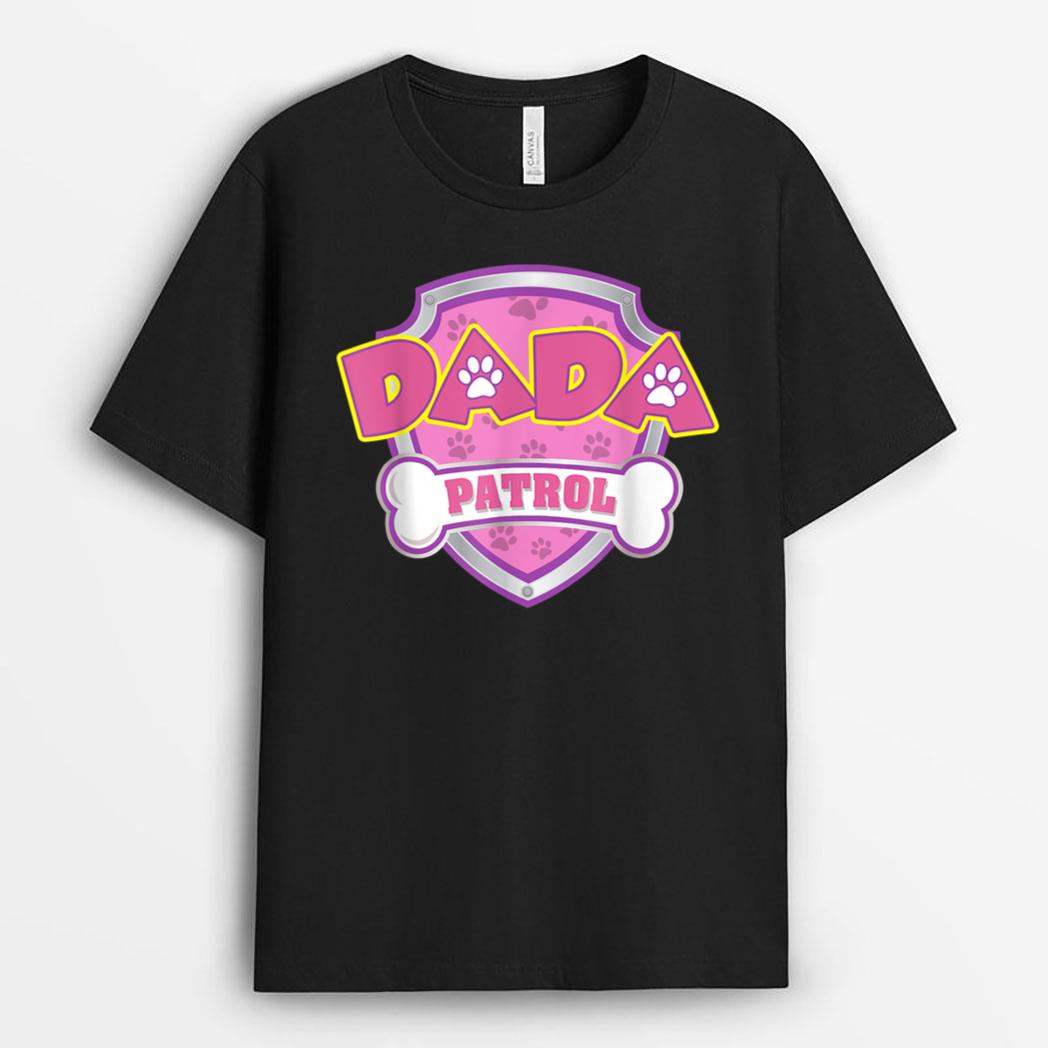 Dada Patrol Dog Funny Gift Birthday Party T-Shirt