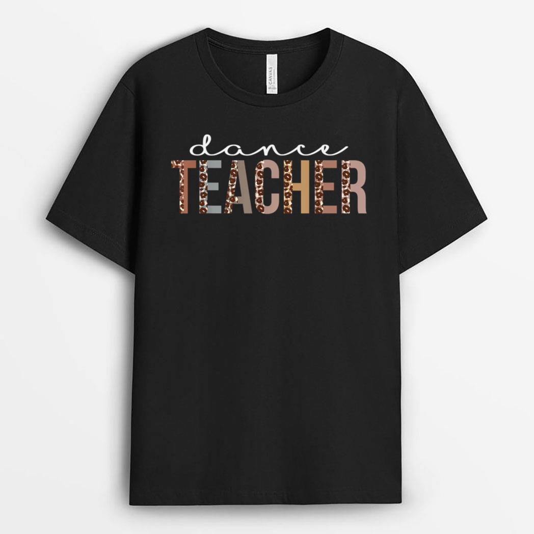 Dance Teacher Leopard Appreciation Funny T-Shirt