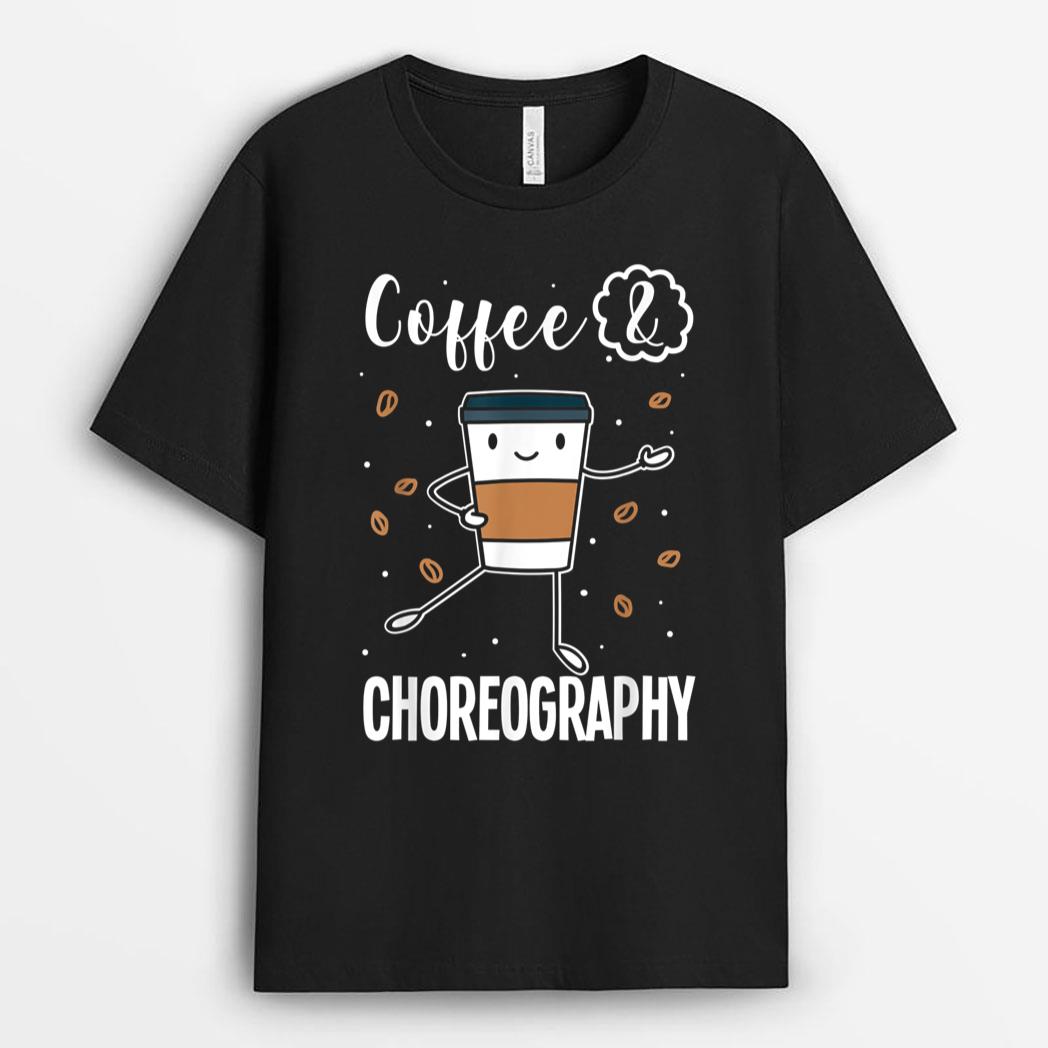 Dancing Choreographer Dance Teacher Choreography T-Shirt