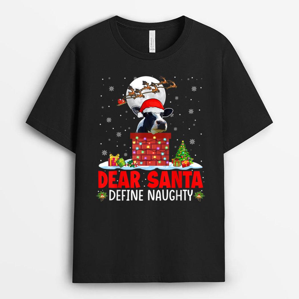 Dear Santa Define Xmas Naughty Santa Cow At Chimney Farmer T-Shirt