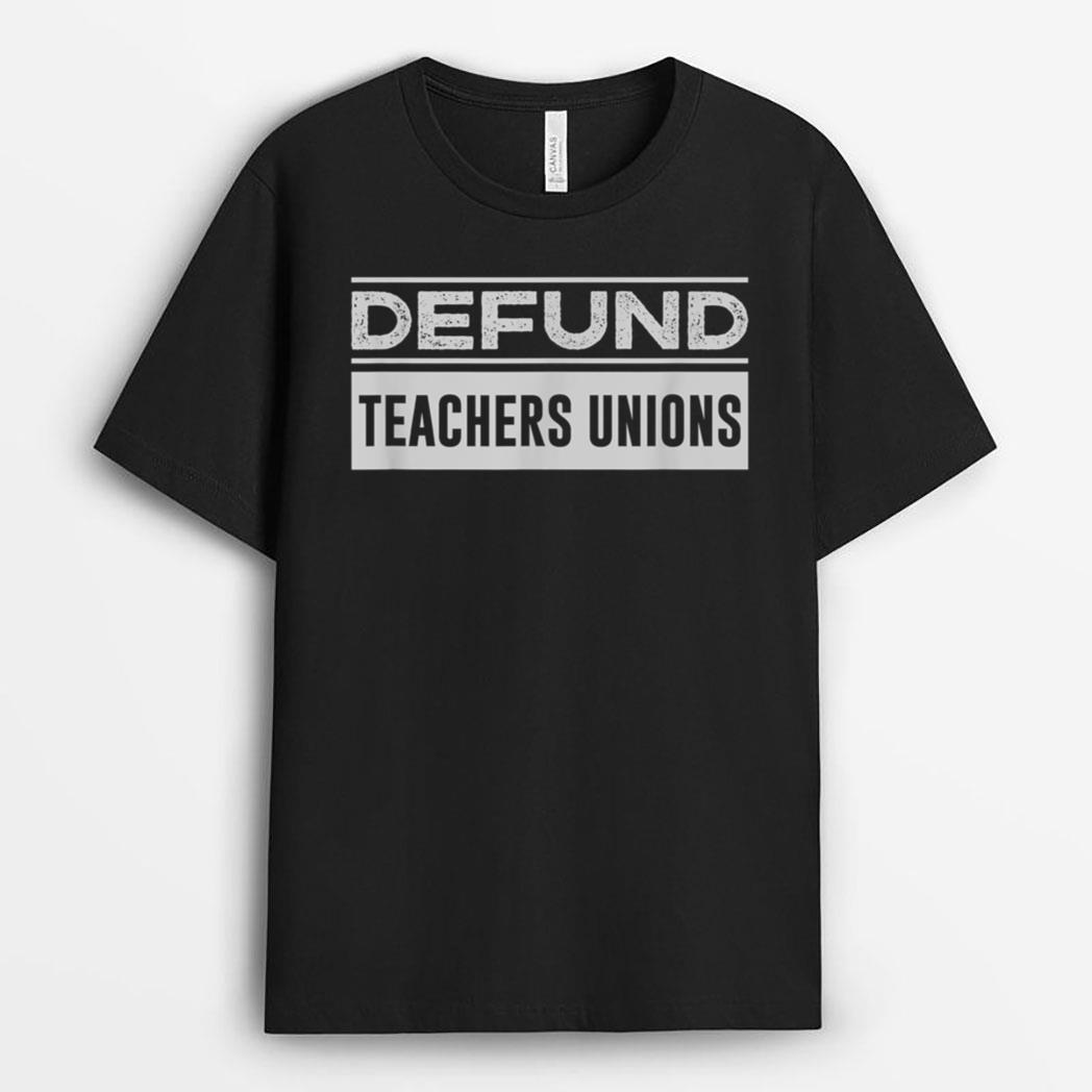 Defund Teachers Union - Anti Teacher Union T-Shirt