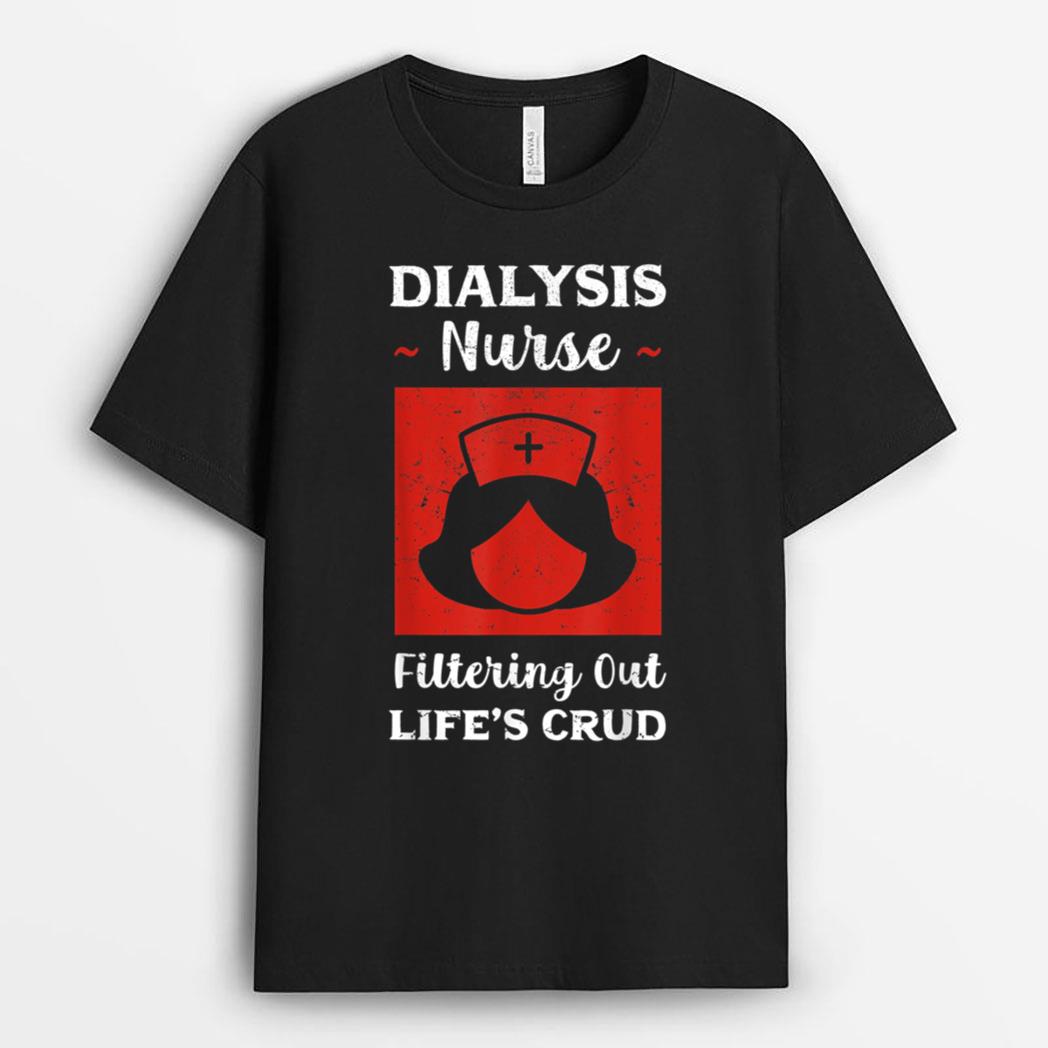 Dialysis Nurse Nephrology Nursing RN Medical Care Renal T-Shirt