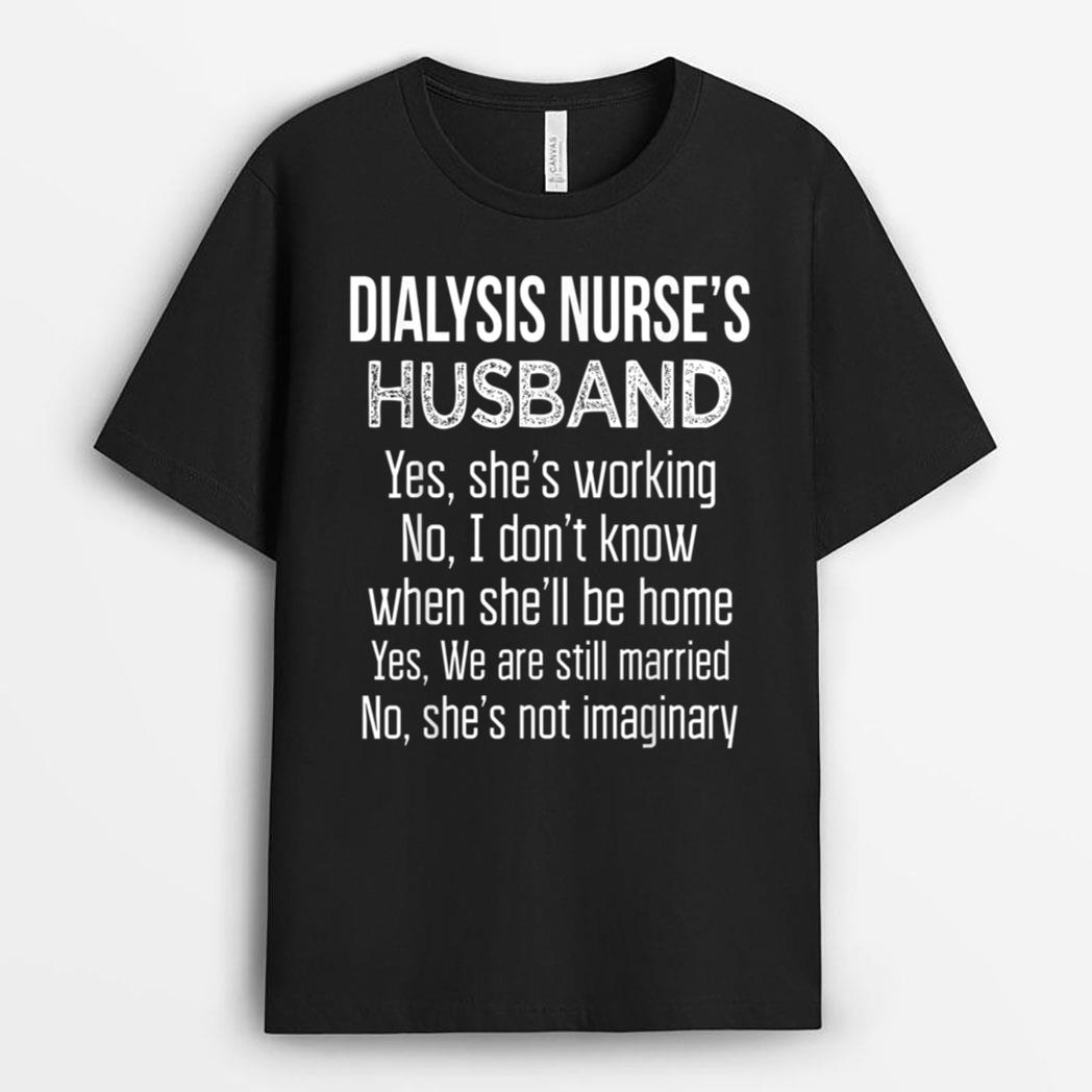 Dialysis Nurse's Husband Funny Wedding Anniversary T-Shirt