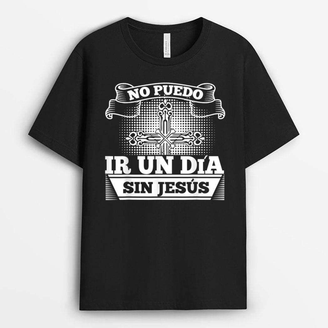 Diseno cristiano de la camiseta No puedo ir un dia sin Jesus T-Shirt