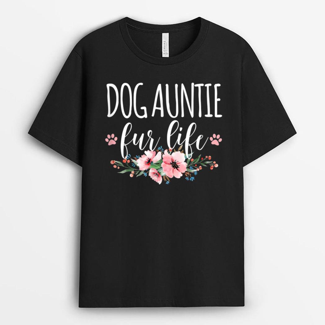 Dog Auntie Fur Life T-Shirt