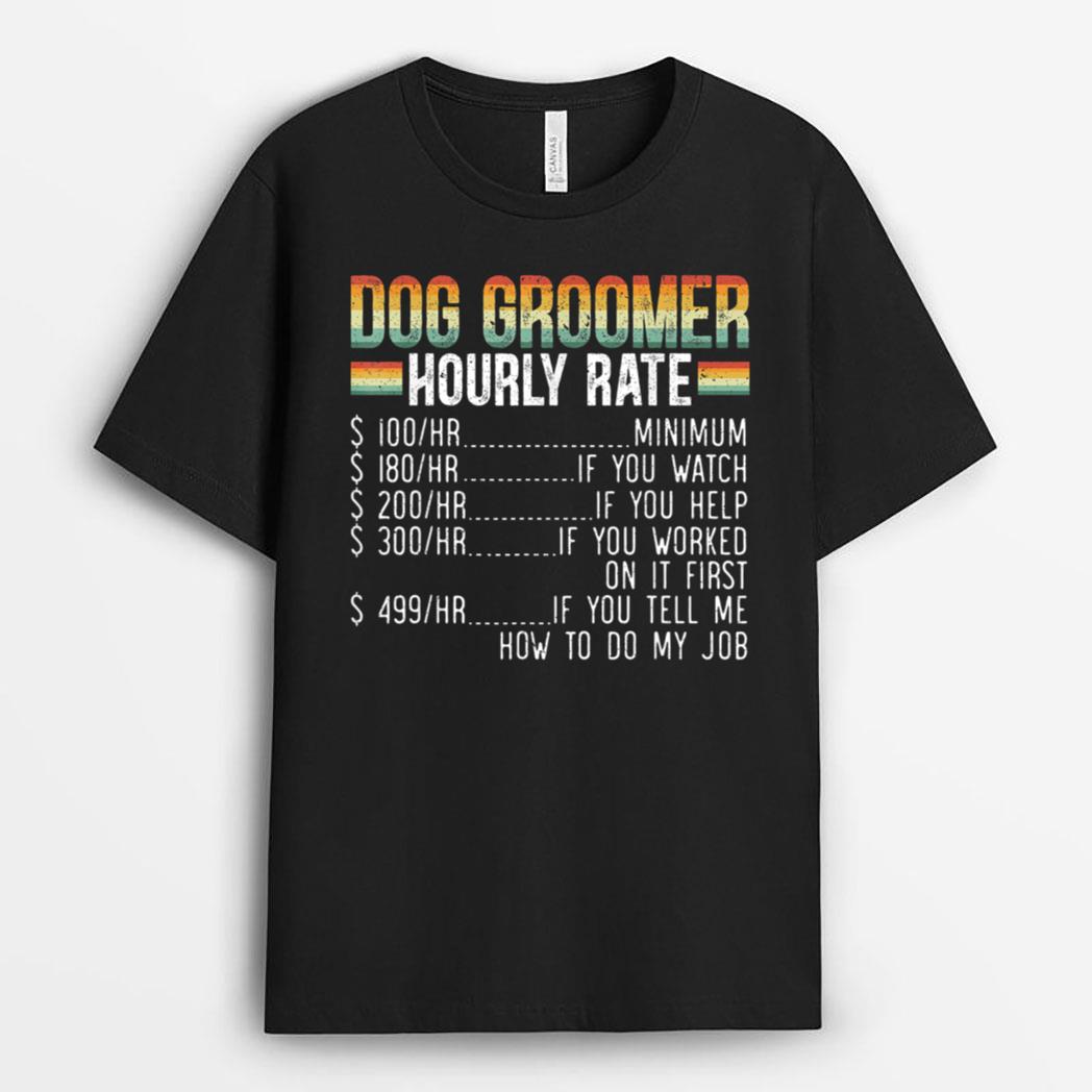 Dog Groomer Hourly Rate Pet Grooming Furologist Fur Artist T-Shirt