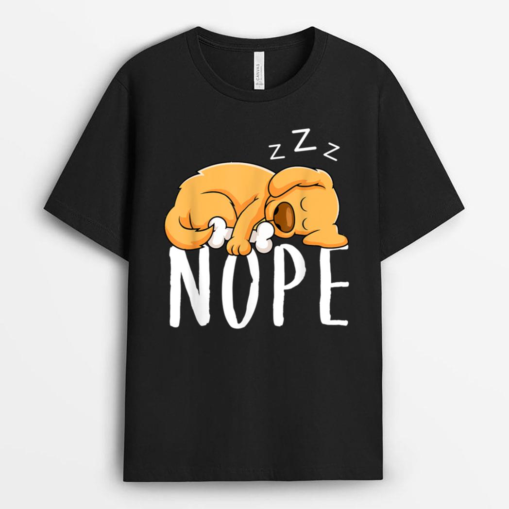 Dogs 365 Nope Dog Funny Dog Sleeping T-Shirt