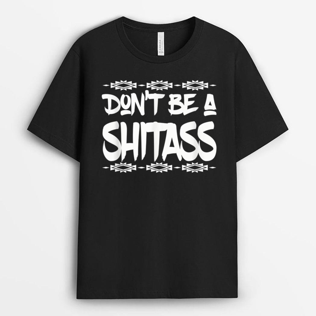 Don't Be A Funny Rez Dog T-Shirt