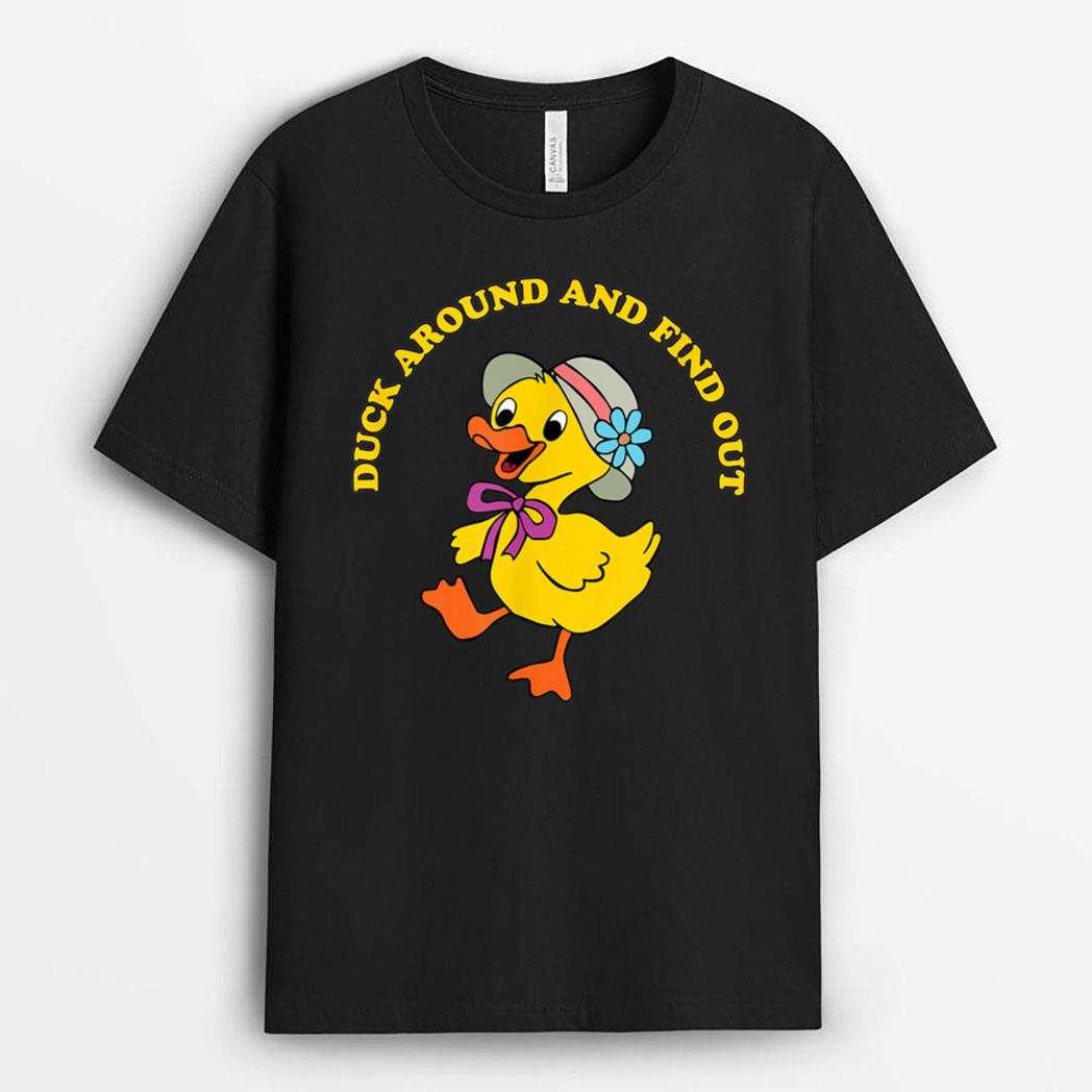 Duck Around And Find Out Funny Bird lover Duck Farm Farmer T-Shirt