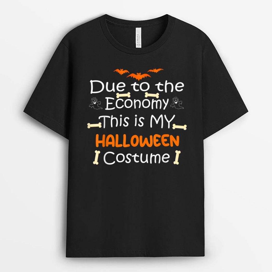 Due to the Economy This is My Halloween Costume Funny Ver 1 T-Shirt