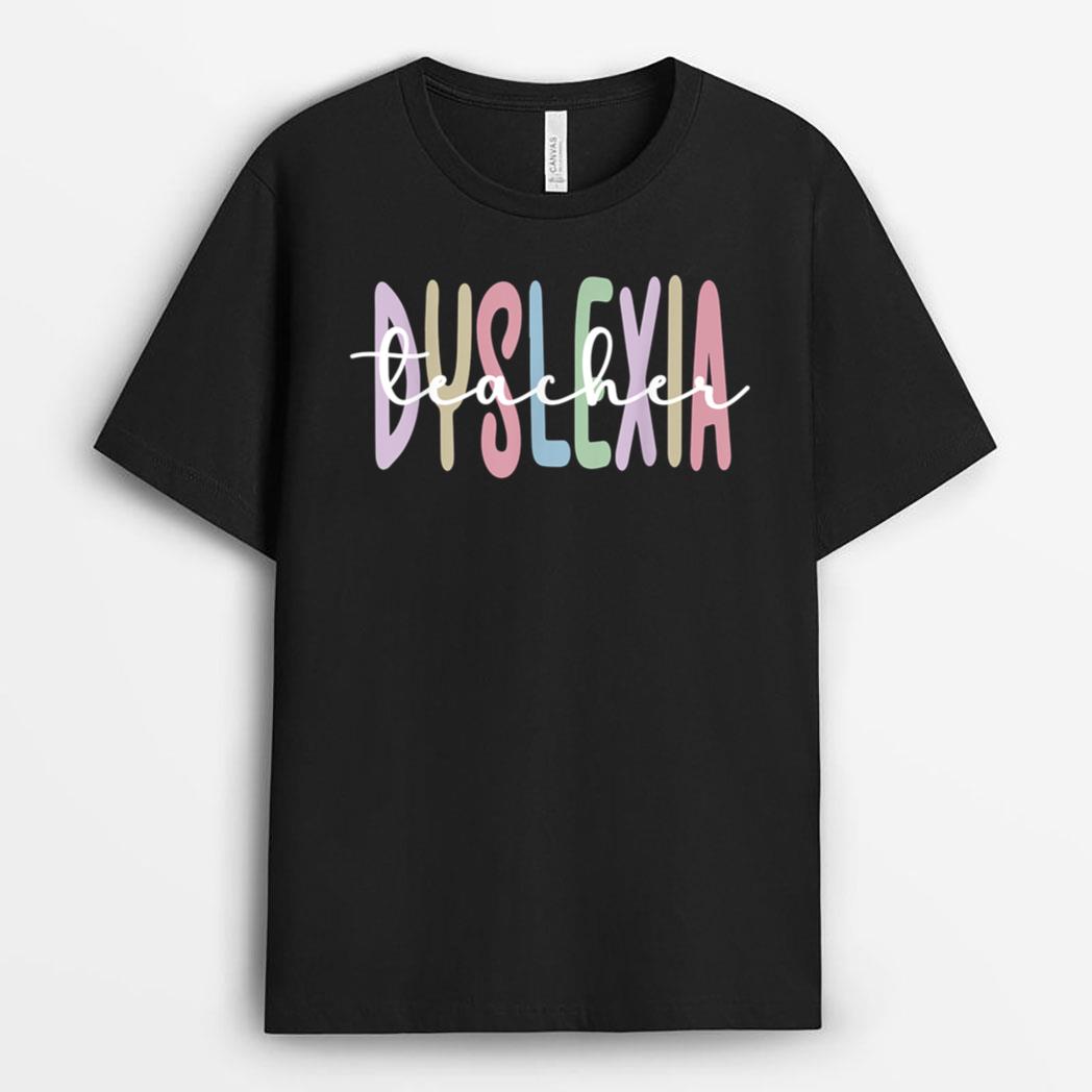 Dyslexia Teacher Dyslexic Therapy Dyslexia Teaching T-Shirt