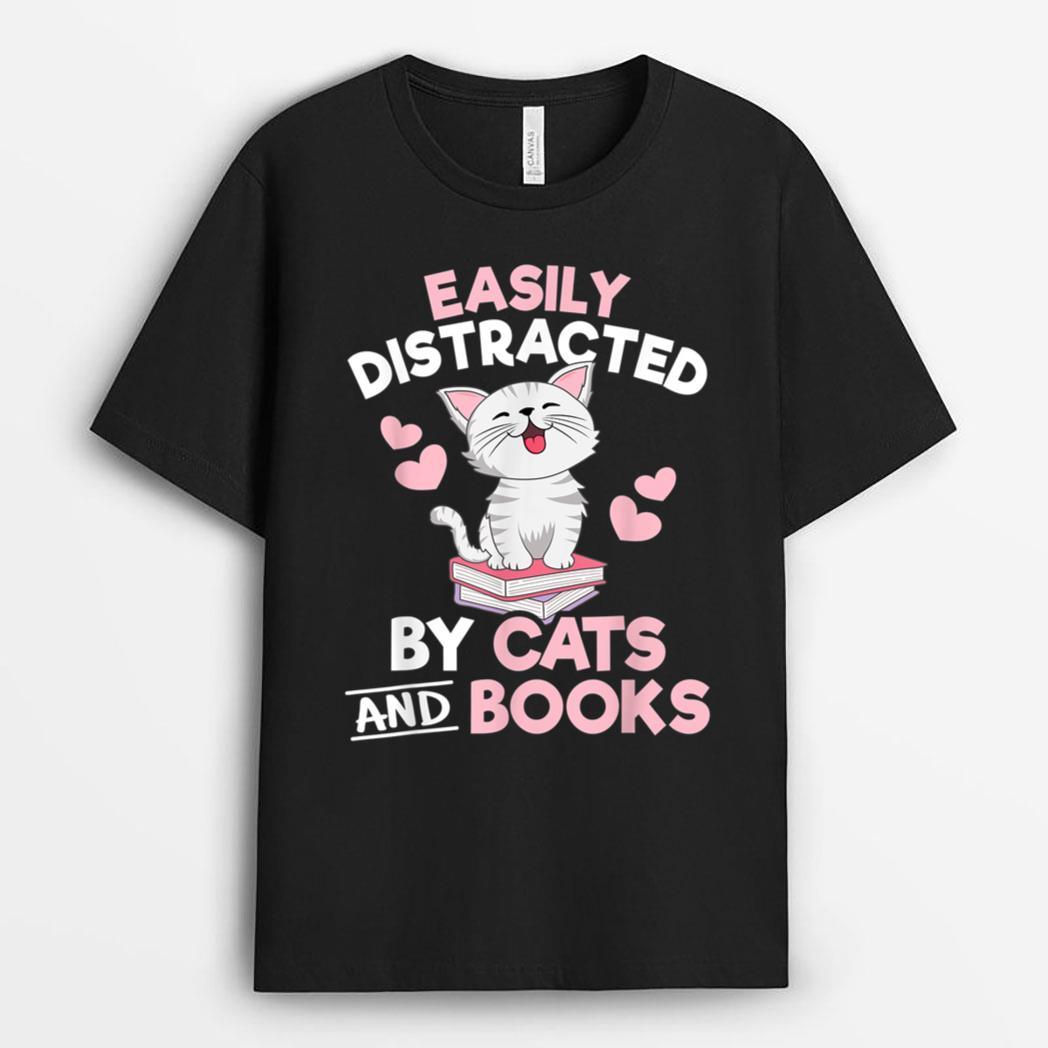 Easily Distracted By Cats and Books Cute Cat Book Lover T-Shirt