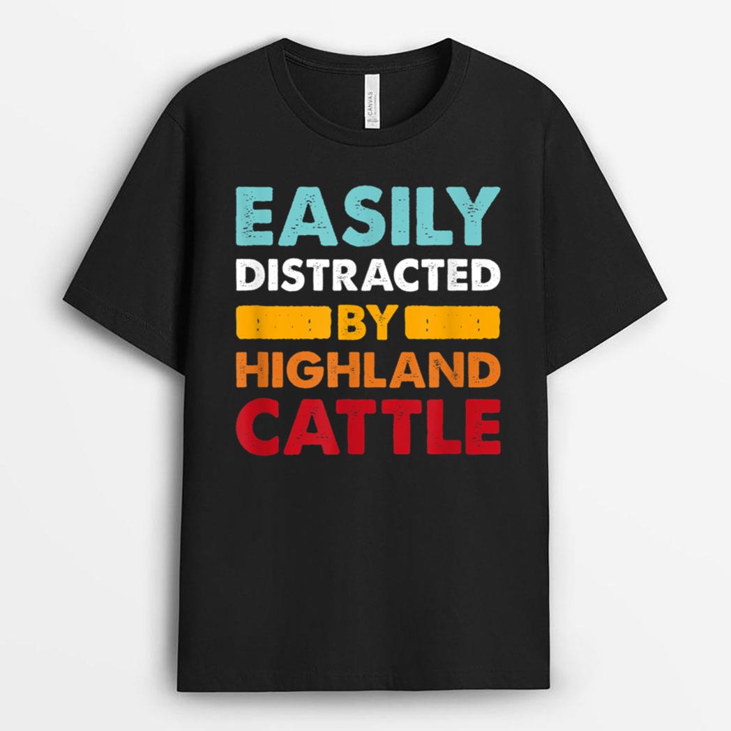Easily Distracted By Highland Cattle, Hairy Cow Farmer T-Shirt
