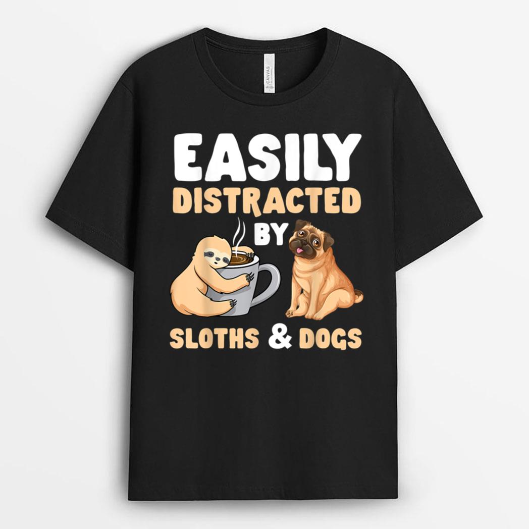 Easily Distracted By Sloths And Dogs Sloth Lover T-Shirt