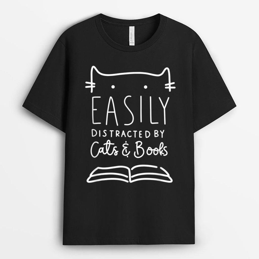 Easily Distracted-Cats And Books Funny Gift For Cat Lovers T-Shirt