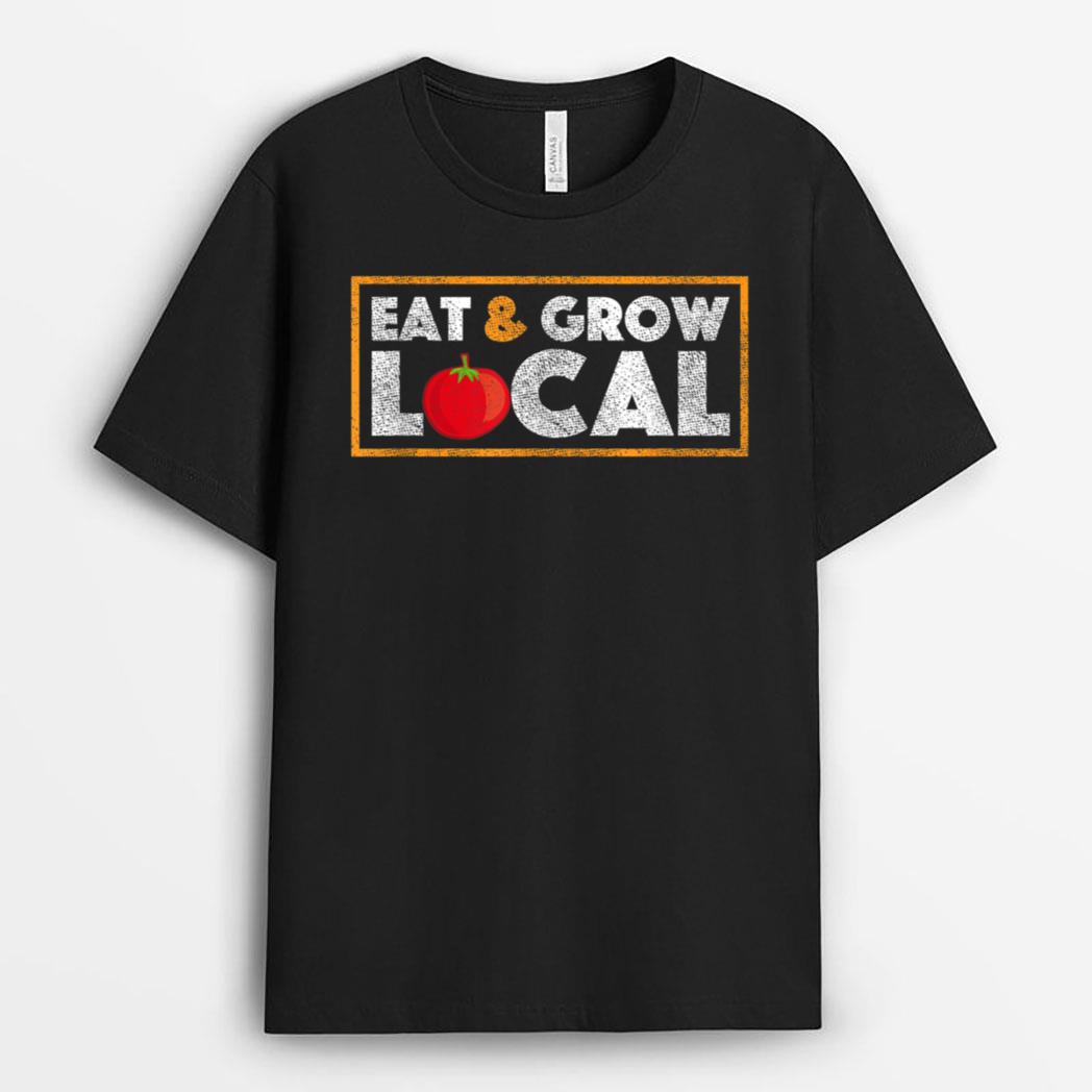 Eat and Grow Local Farmers Market Tomato Farming T-Shirt