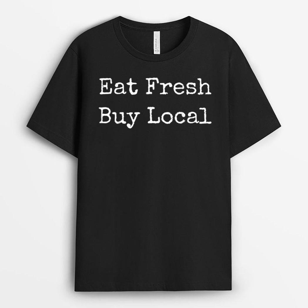 Eat Fresh Buy Local Farmer's Market T-Shirt