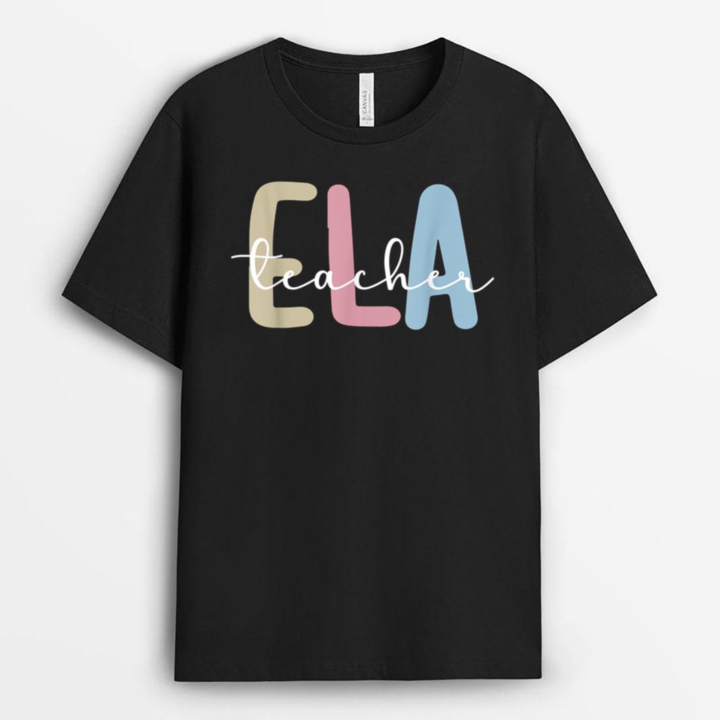 ELA Teacher Appreciation English Language Arts Teacher T-Shirt