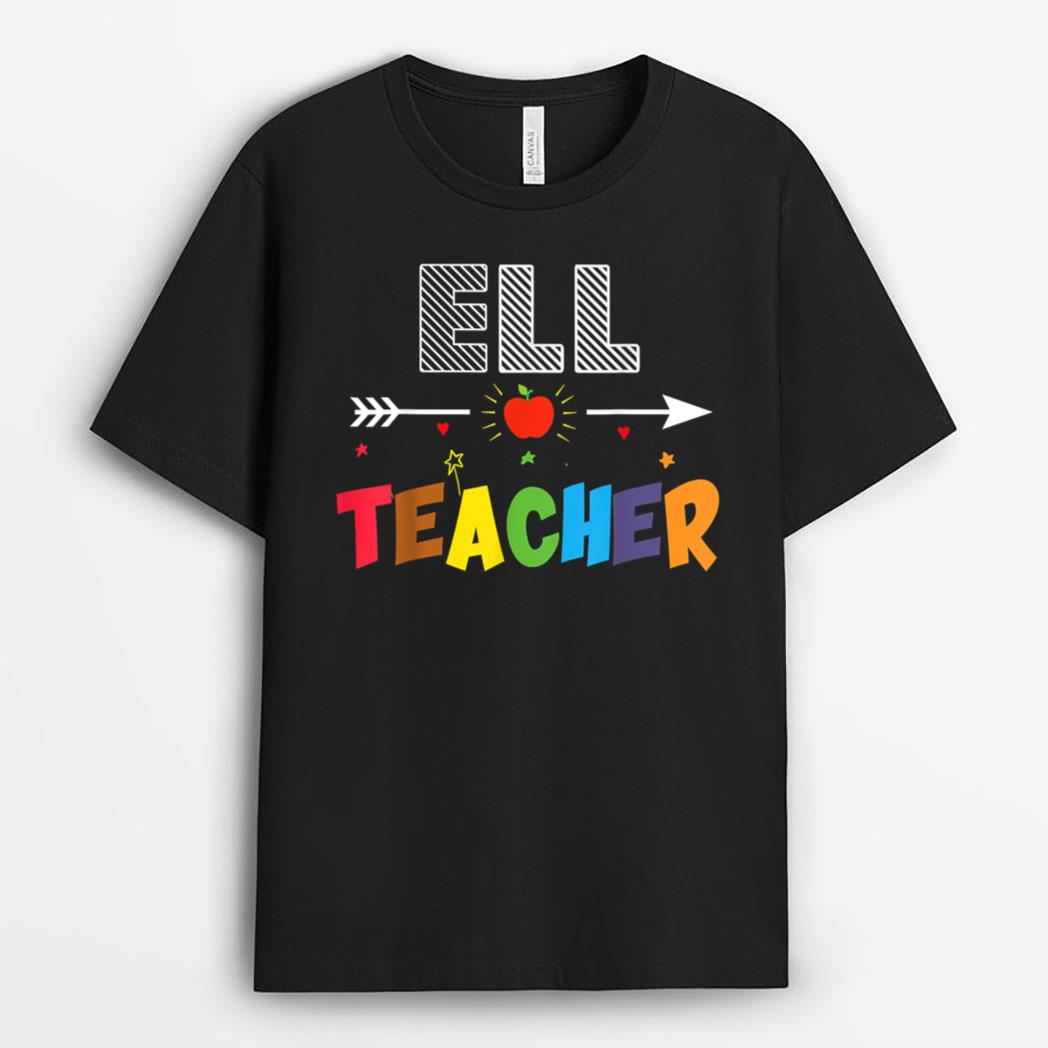 ELL Teacher Back to School Teachers Students T-Shirt