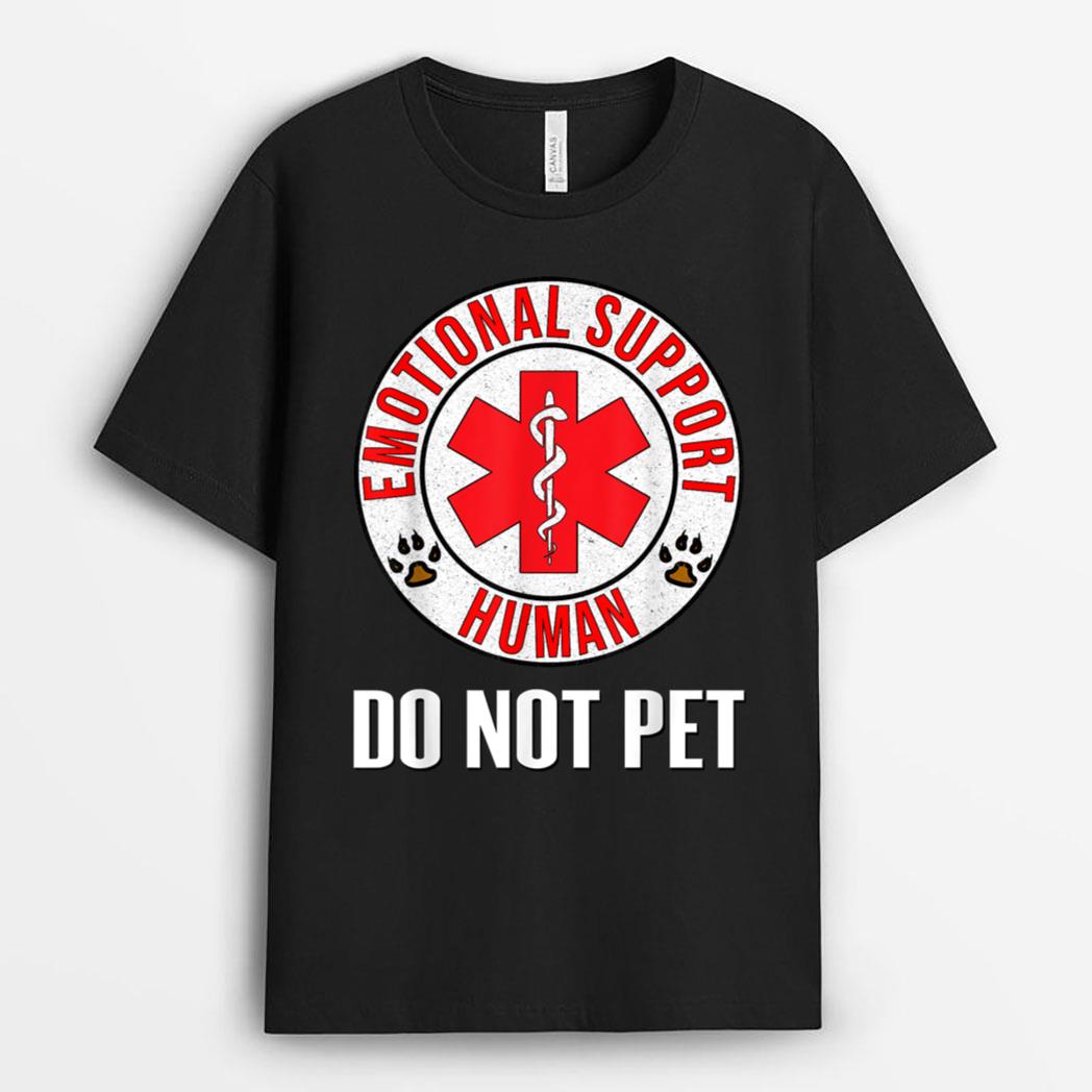 Emotional Support Human Do Not Pet - Service Dog Love Humor T-Shirt