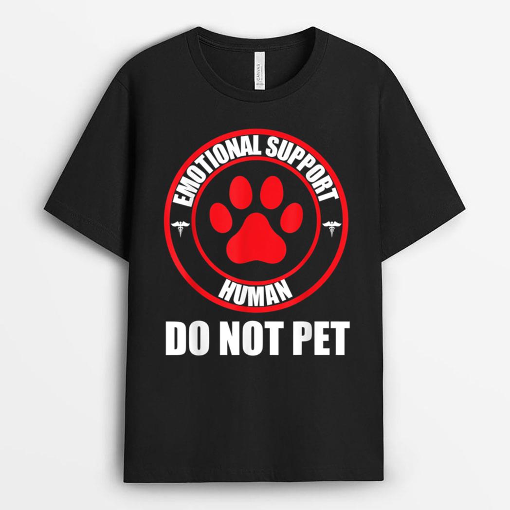 Emotional Support Human Do Not Pet Funny Dog Lover Gifts T-Shirt
