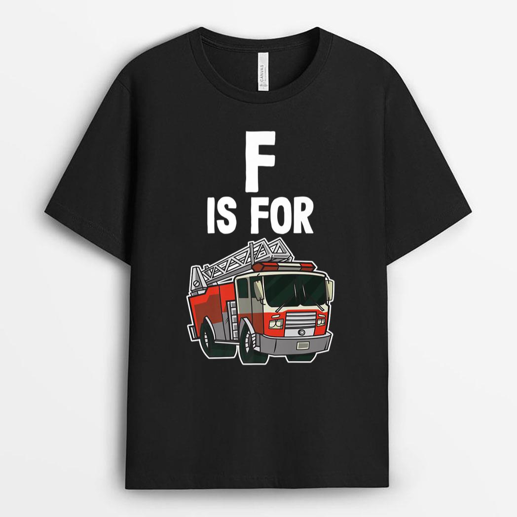 F Is For Fire Truck  Kids Toddler Boys Fireman Firefighter T-Shirt
