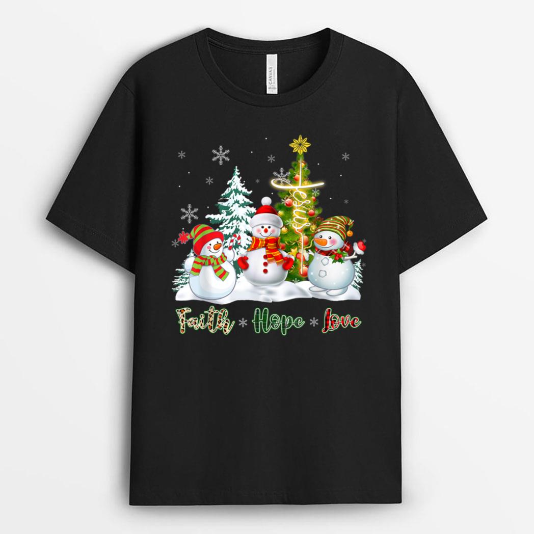 Faith hope love snowman jesus Funny Faith Lover God T-Shirt