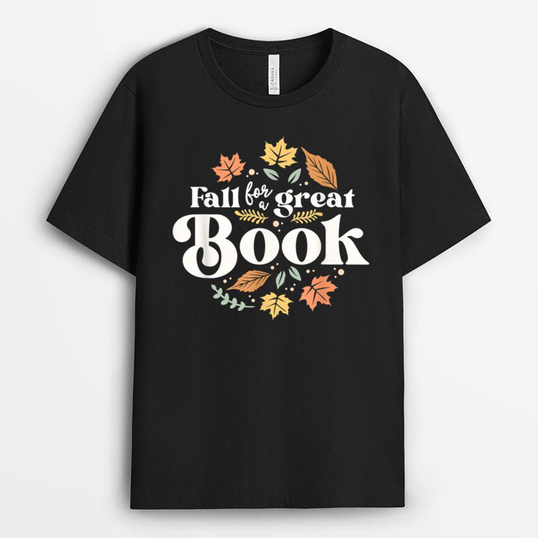 Fall For A Great Book Reading Librarian Autumn Teacher T-Shirt