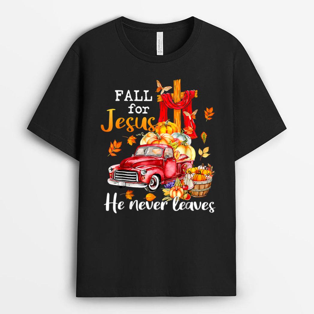 Fall For Jesus He Never Leaves Autumn Christian Prayer Women T-Shirt