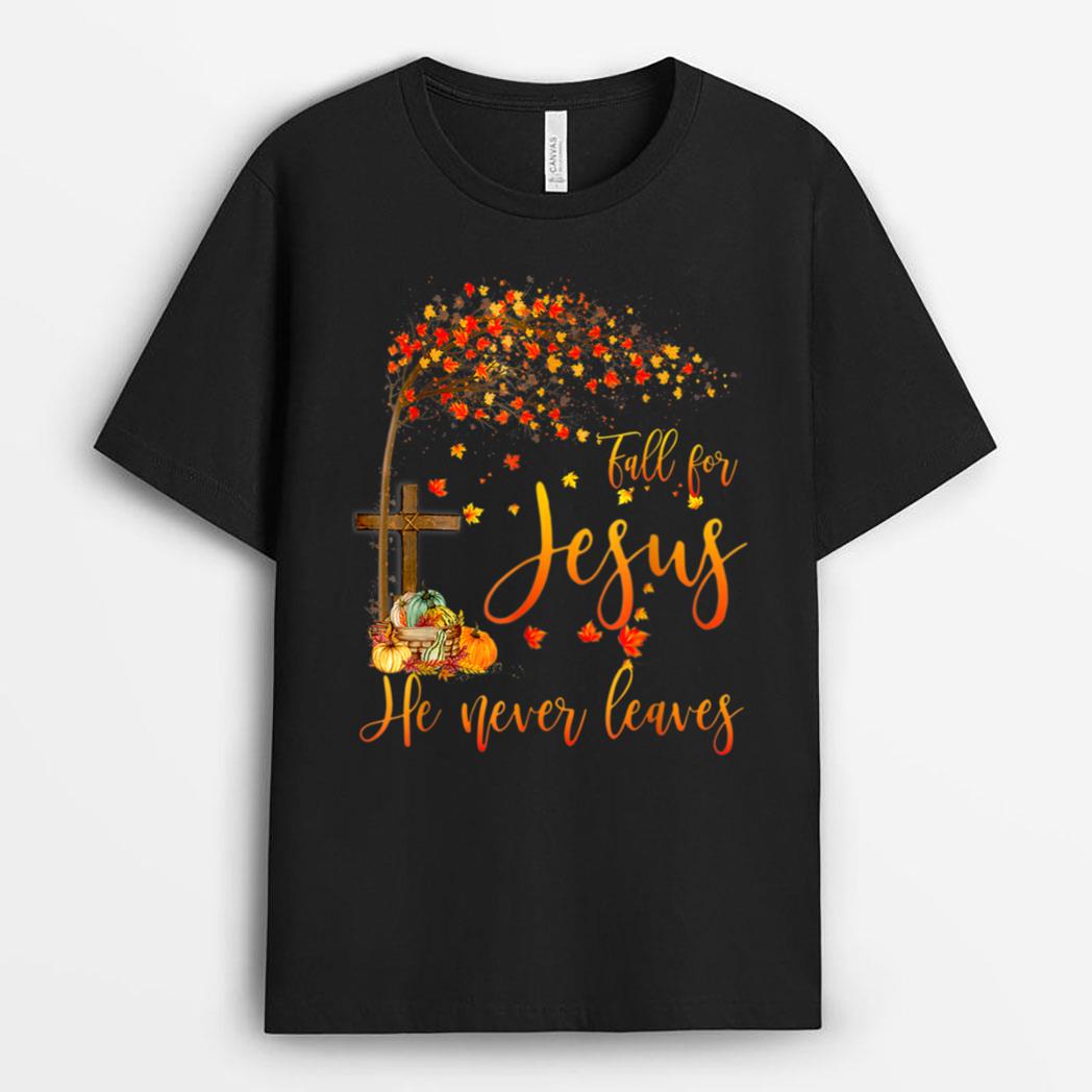 Fall For Jesus He Never Leaves Cross Pumpkin Thanksgiving T-Shirt