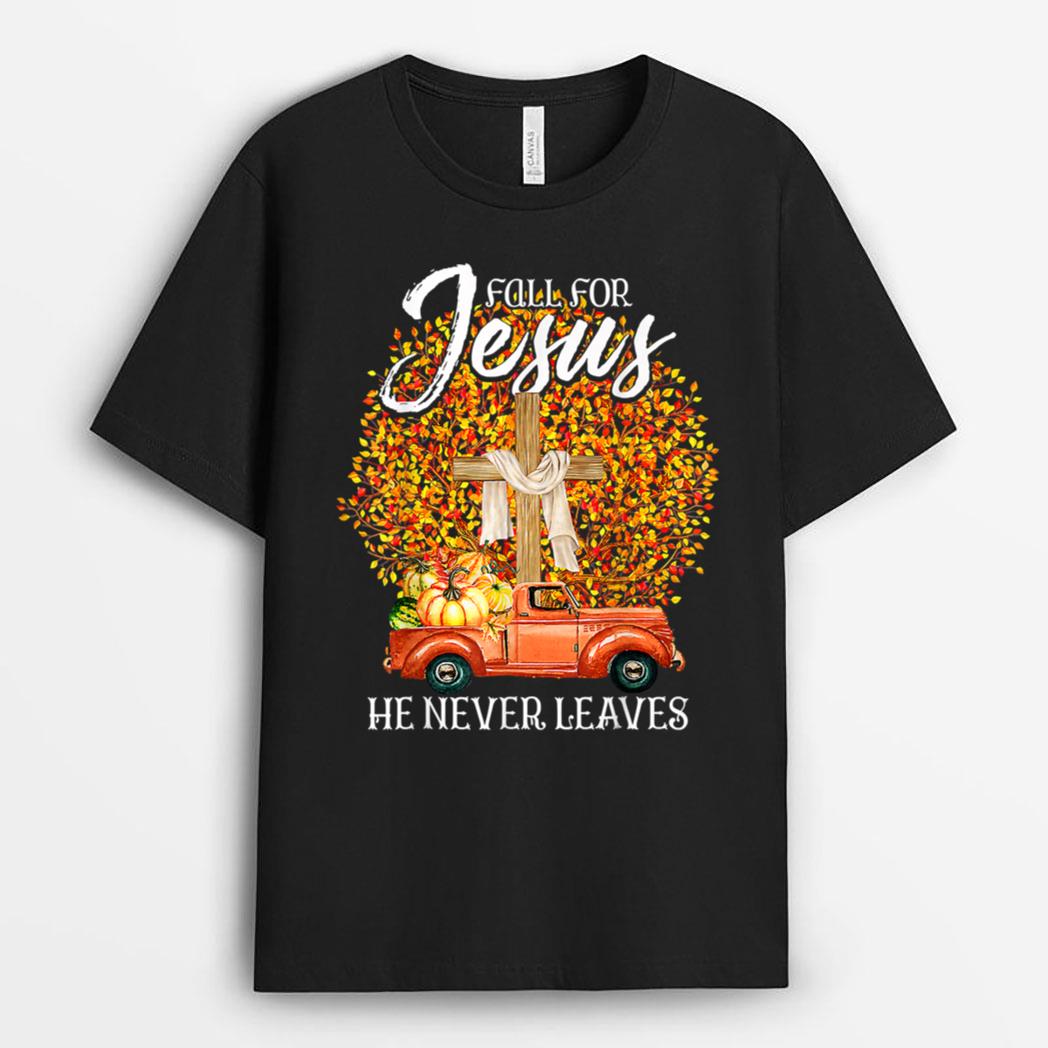 Fall For Jesus He Never Leaves Pumpkin Red Truck For Farmer T-Shirt