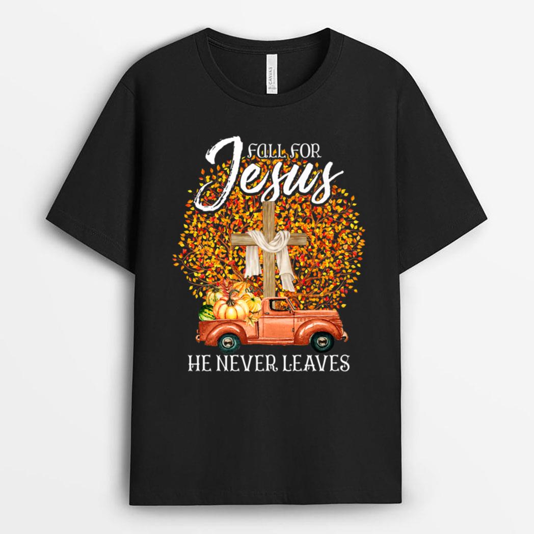 Fall For Jesus He Never Leaves Pumpkin Red Truck T-Shirt