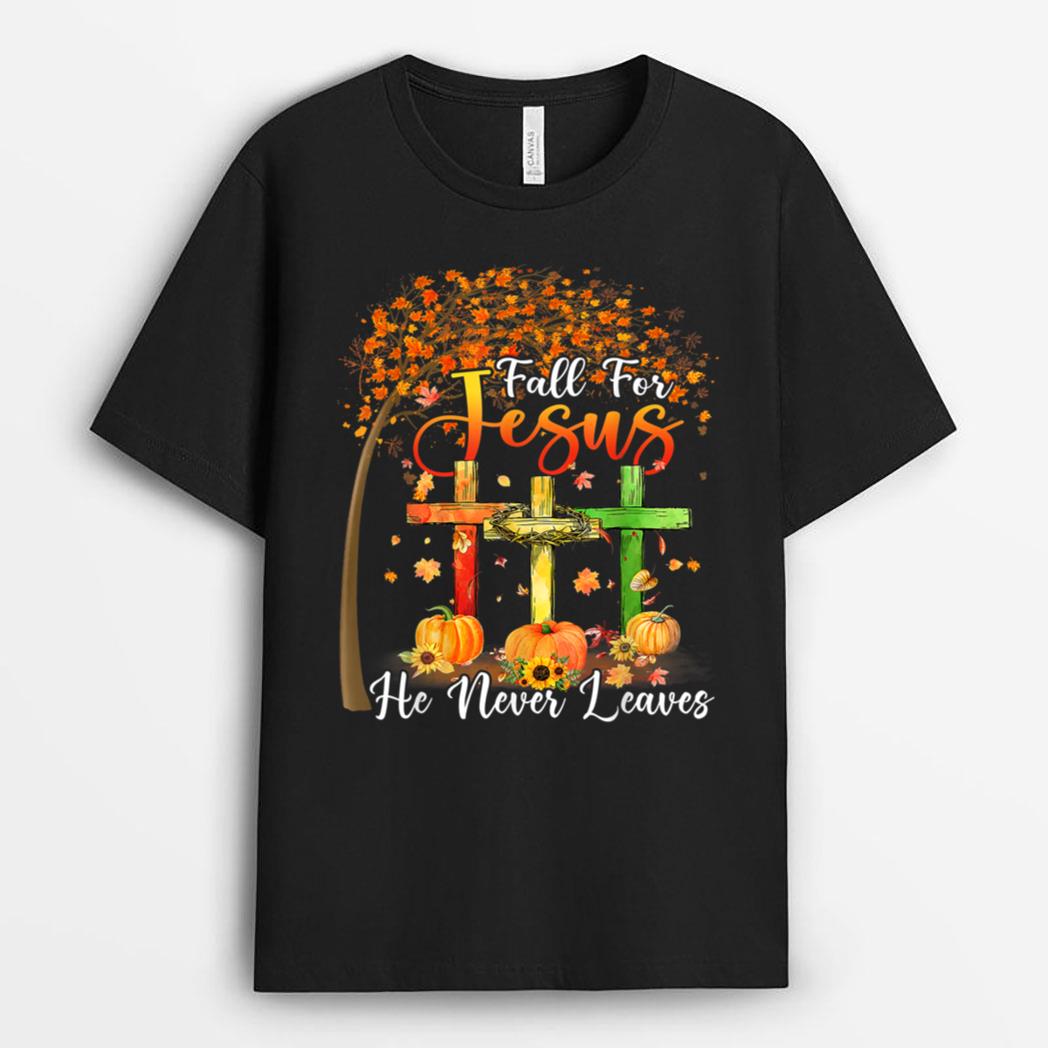 Fall For Jesus He Never Leaves Pumpkin Thanksgiving T-Shirt