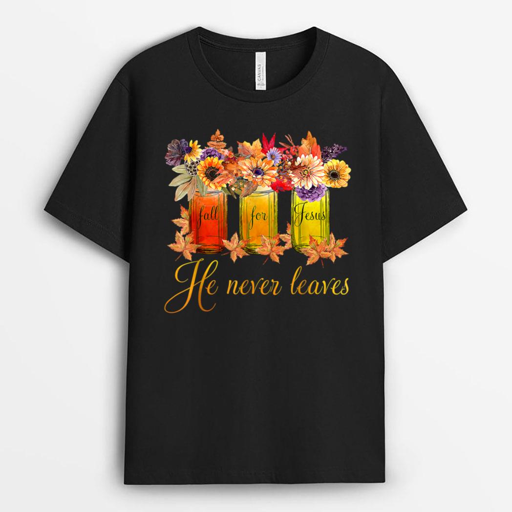 Fall For Jesus He Never Leaves Thanksgiving Christmas T-Shirt
