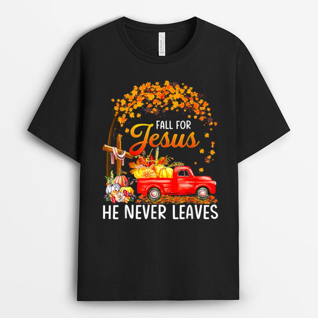Fall For Jesus He Never Leaves Thanksgiving Day Party T-Shirt