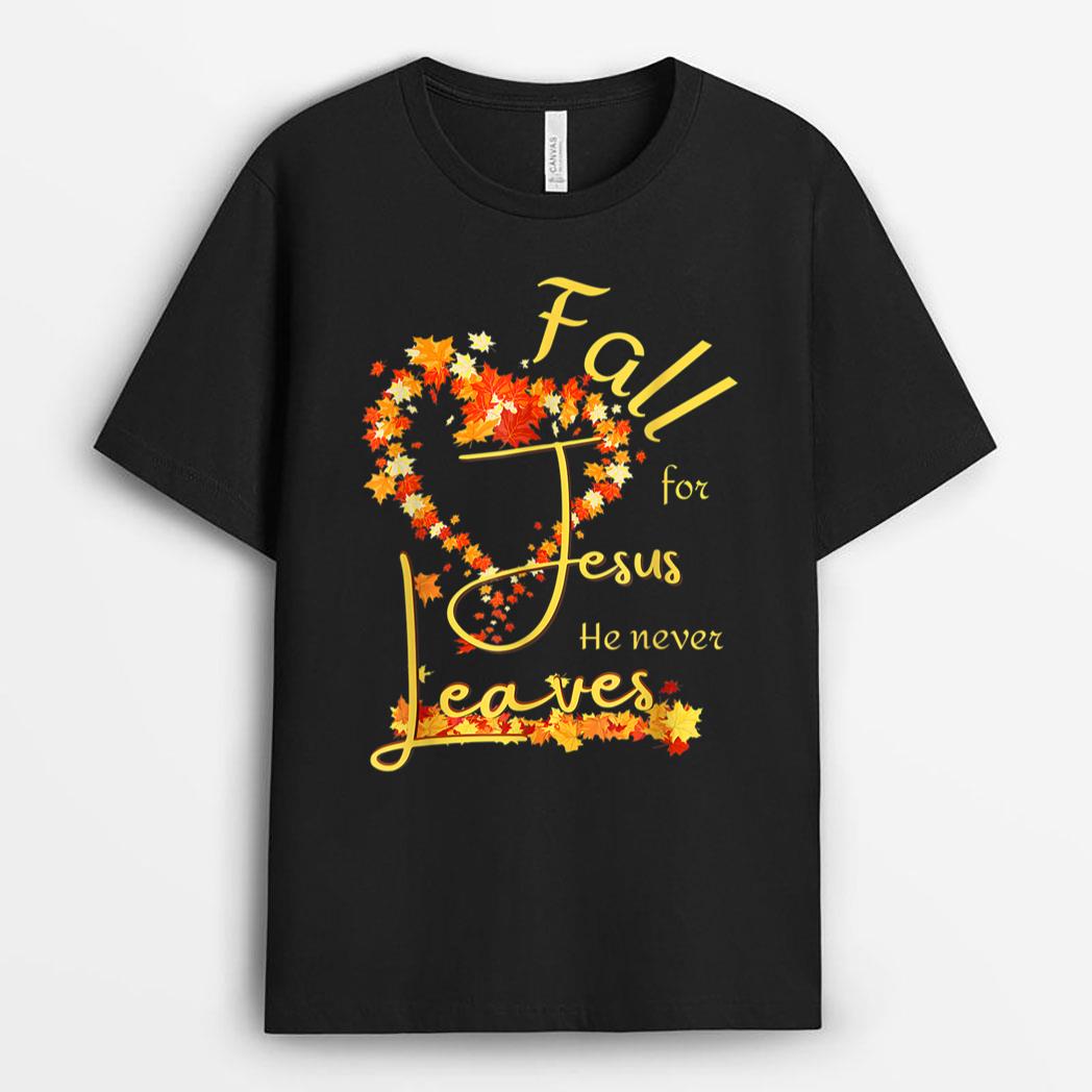 Fall for Jesus He Never Leaves Womens Blessed Thankful Heart T-Shirt