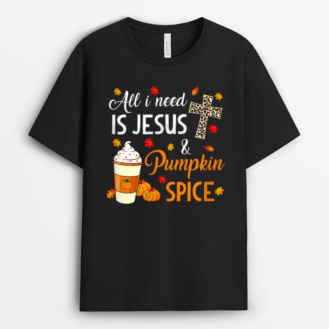 Fall Season - All I Need Is Jesus And Pumpkin Spice Funny T-Shirt