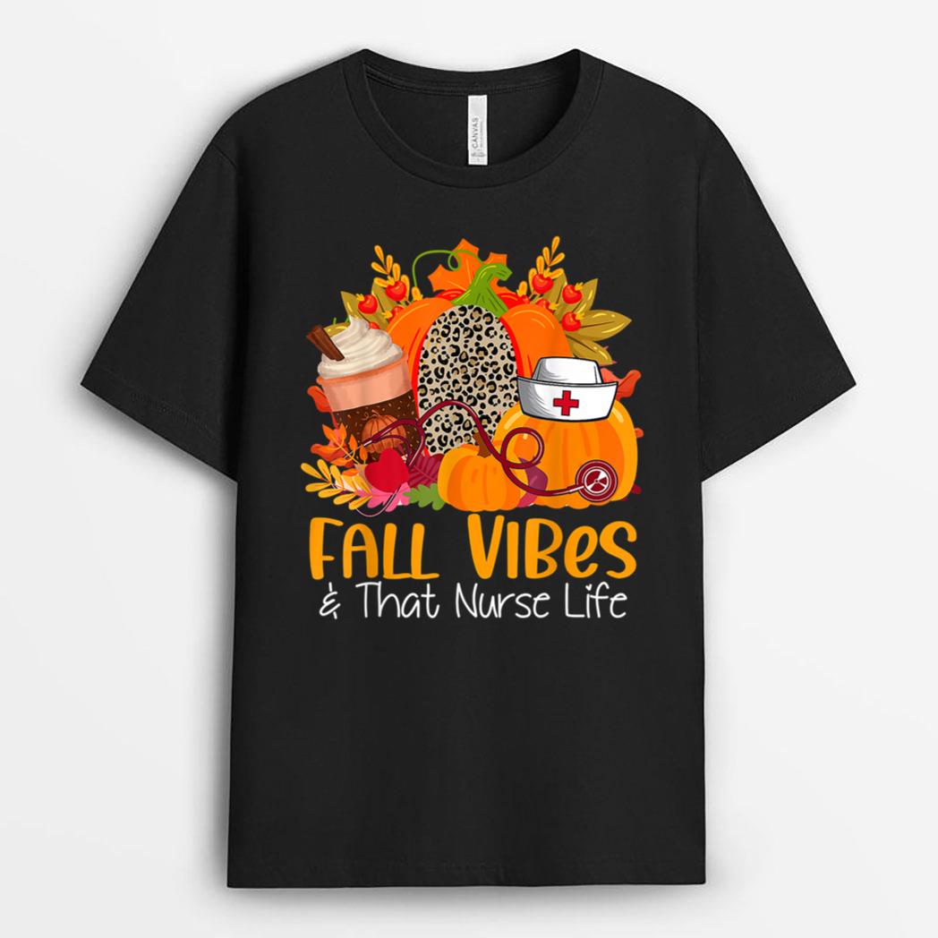 Fall Vibes & That Nurse Life Fall Autumn Thankful Nurse Life T-Shirt