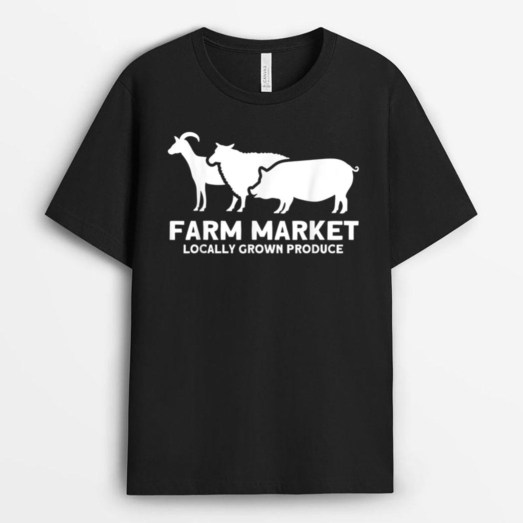 Farm Market Produce Local Farmers Farmer T-Shirt