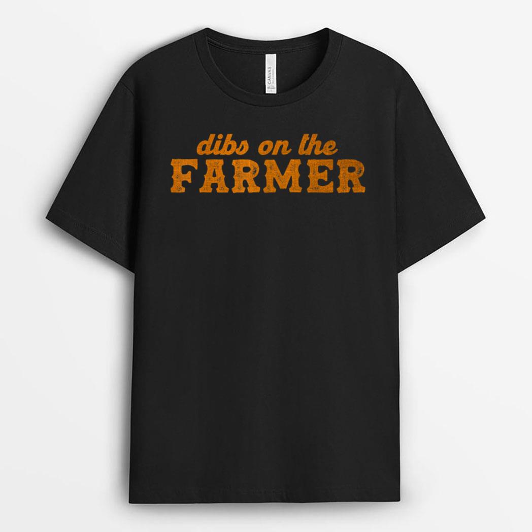 Farm Wife Farm Girlfriend Farmers Wife Dibs On The Farmer T-Shirt
