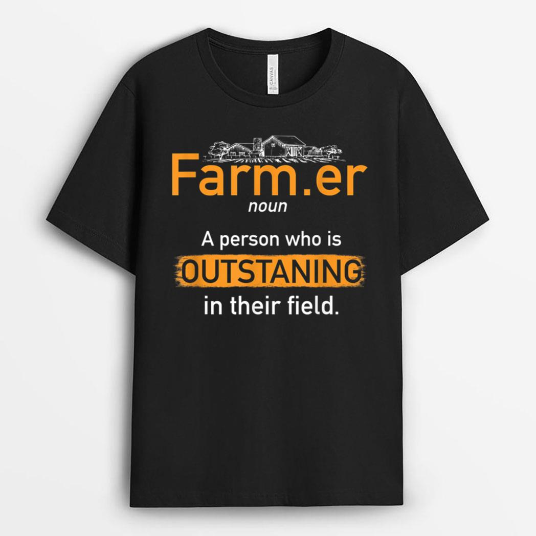 Farmer Definition Person Outstanding In Their Field Farming T-Shirt