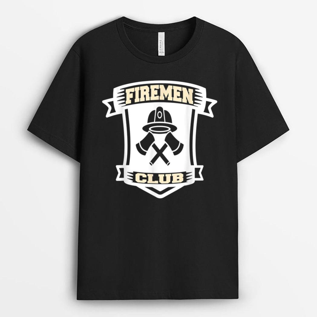 Firemen Club Cool Firefighter  Present Gift T-Shirt