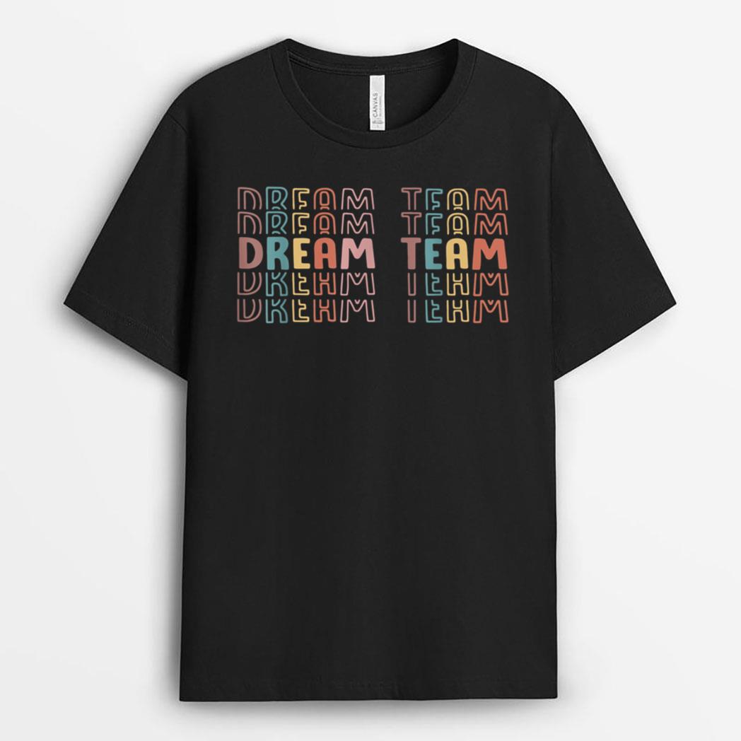 First Day of School Back To School Dream Team Teacher Kids T-Shirt