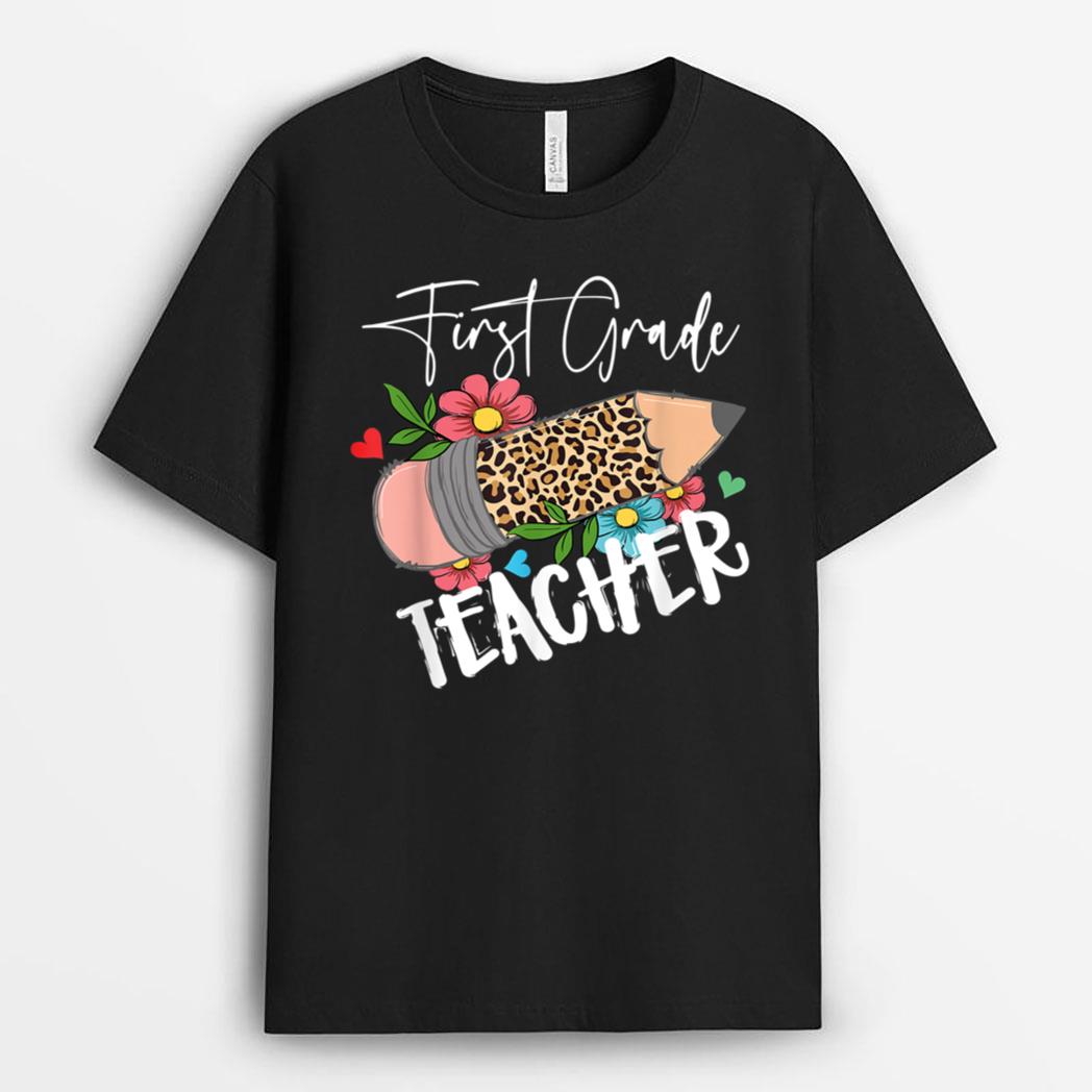First Grade Leopard Pencil 1st First Day Of School Teacher T-Shirt