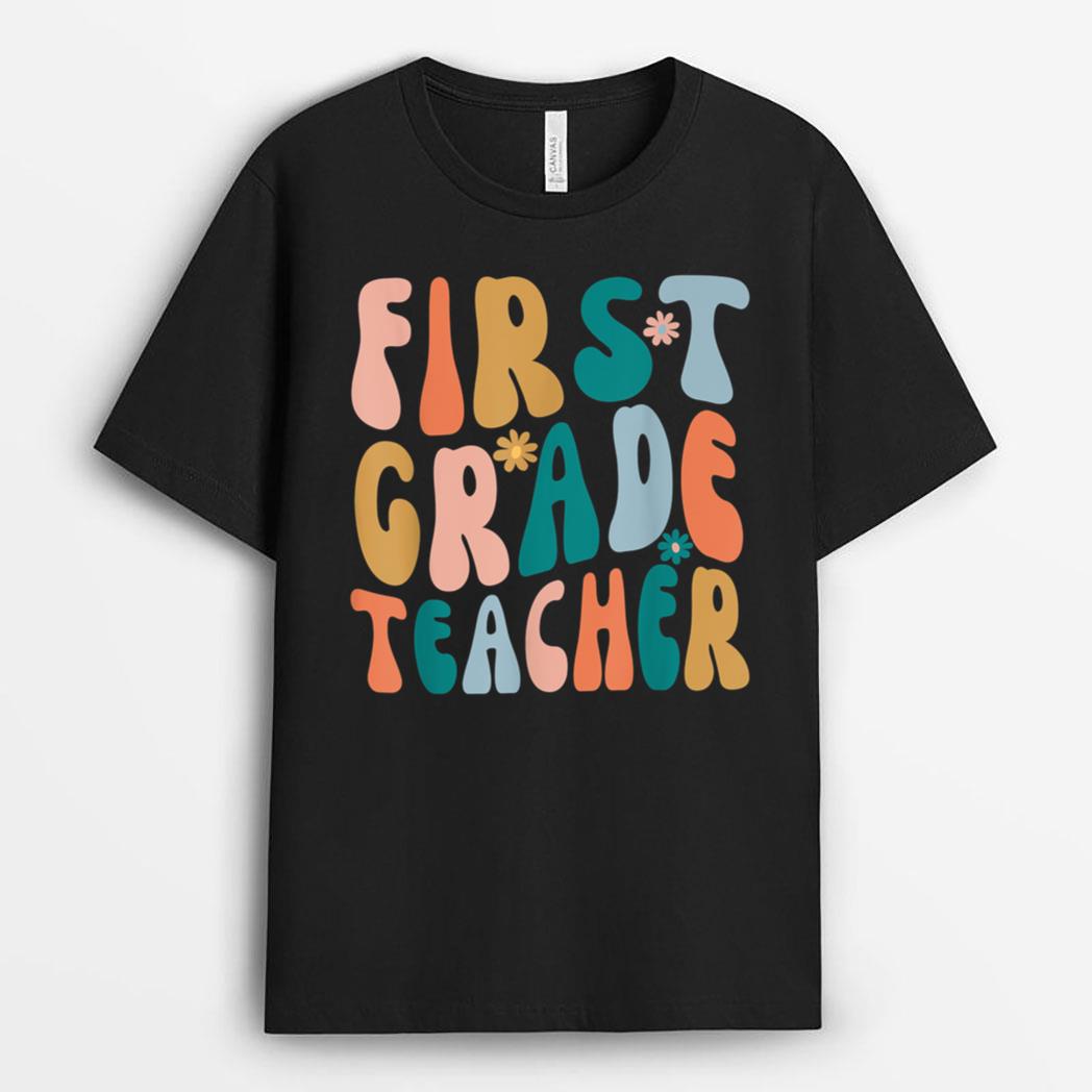 First Grade Teacher Retro Groovy Design 1st Grade Teaching T-Shirt