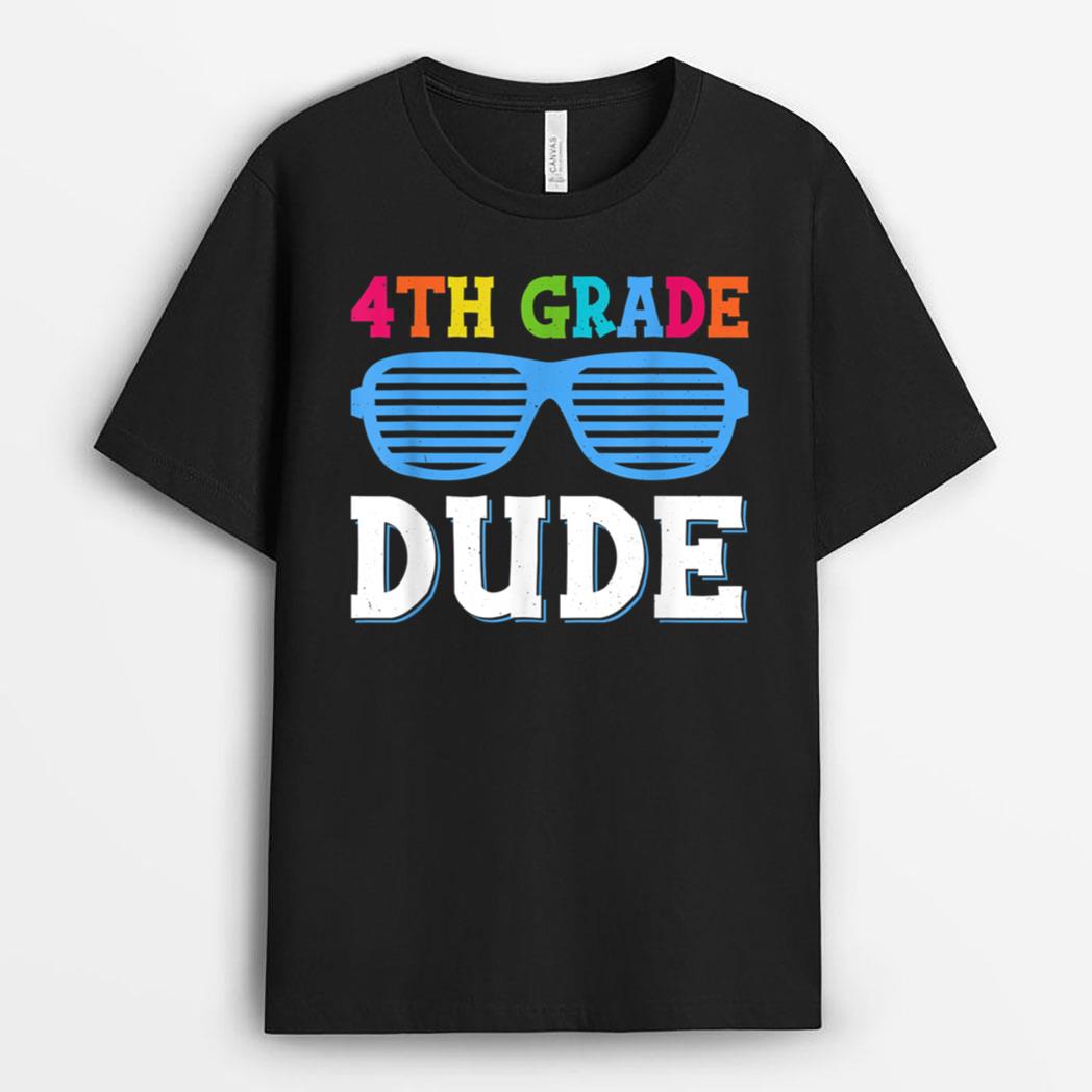 Fourth Grade Dude 4th Grade Teachers Students Back To School T-Shirt