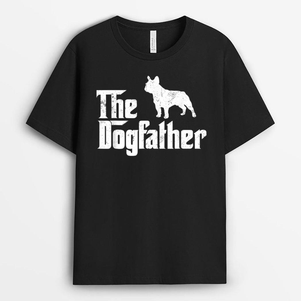 French Bulldog Dog The Dogfather Dog Lover T-Shirt