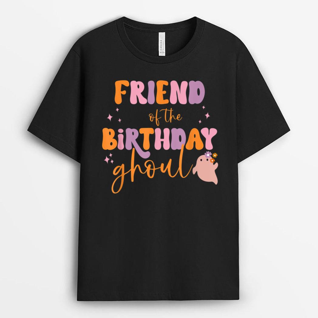 Friend of the Birthday Ghoul Ghost Halloween Family Party T-Shirt