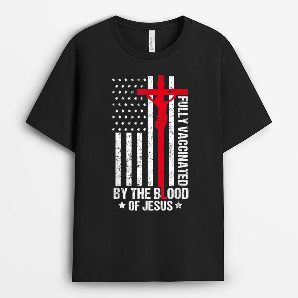 Fully Vaccinated By The Blood Of Jesus Christian Women Men T-Shirt
