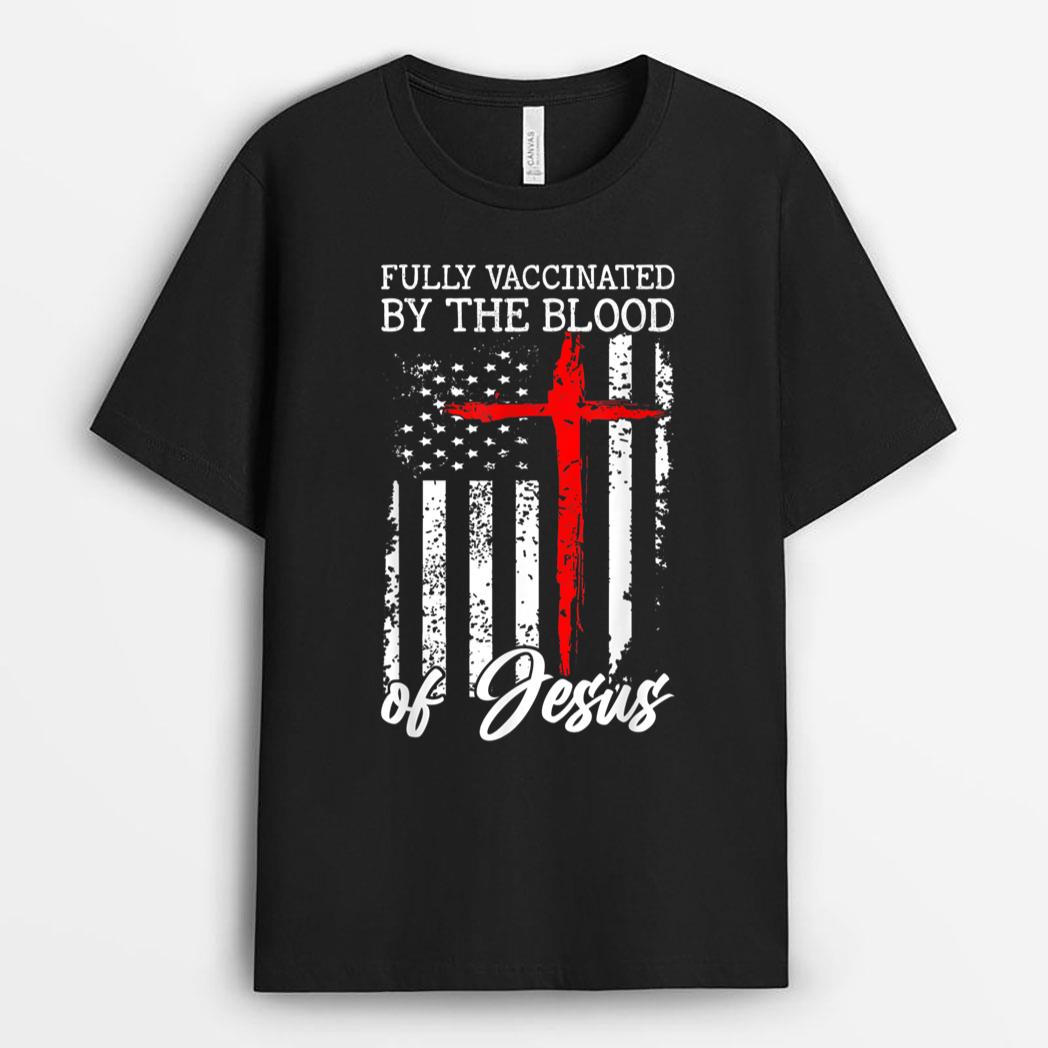 fully vaccinated by the blood of jesus cross christian T-Shirt